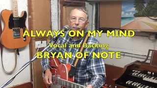 ALWAYS ON MY MIND ( Willie Nelson Cover) BRYAN OF NOTE