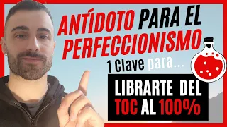 ANTÍDOTO para el PERFECCIONISMO ( La CLAVE para LIBRARSE del TOC al 100% )🌀