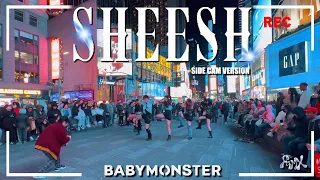 [KPOP IN PUBLIC | TIMESQUARE] BABYMONSTER (베이비몬스터)- ‘SHEESH’ SIDECAM VERSION