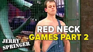 Red Neck Games Part 2 | Jerry Springer