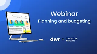 NetSuite Planning and Budgeting - Webinar on Financial Planning, Forecasting, and Scenario Modelling