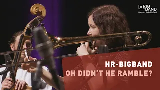 hr-Bigband: "OH, DIDN'T HE RAMBLE?" | Frankfurt Radio Big Band | Axel Schlosser | Jazz | 4K