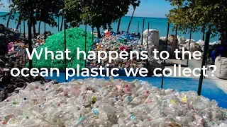 What happens to the ocean plastic we collect?