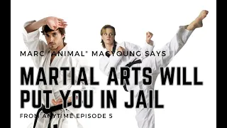 Martial arts will put you in jail (from Anytime ep. 5)