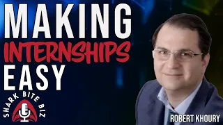 #233 Making Internships Easy with Robert Khoury