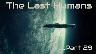 The Last Humans | Part 29
