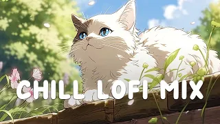 Chill Lofi Mix 🏵️ Lofi Collection 🌳 Lofi Hip Hop ⛅ Lofi Song [ Study/Sleep/Healing ]