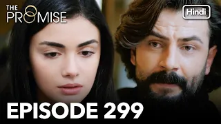 The Promise Episode 299 (Hindi Dubbed)