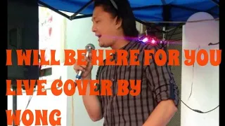 Live Cover-I will Be Here For You