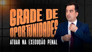 GRADE DE OPORTUNIDADES - Execução Penal - Cahuê Urdiales