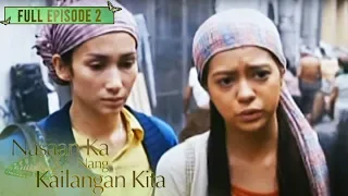 Full Episode 2 | Nasaan Ka Nang Kailangan Kita