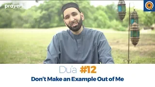 Episode 12: Don’t Make an Example Out of Me | Prayers of the Pious Ramadan Series