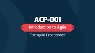 Introduction to Agile [ACP-001][Agile Practitioner]