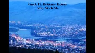 Guck Ft. Brittany Kenny - Stay With Me