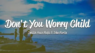 Swedish House Mafia - Don't You Worry Child (Lyrics) ft. John Martin
