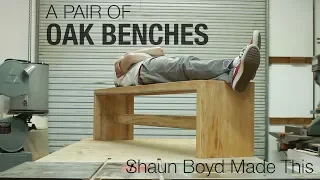 Building a pair of Oak Benches - Shaun Boyd Made This