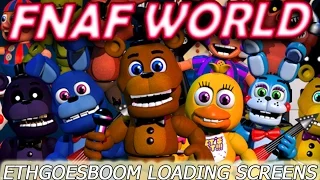 FNAF World - All EthGoesBOOM Loading Screens