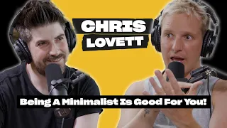 Chris Lovett On The Discovery Of Less | Private Parts Podcast