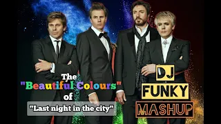 Duran Duran - Beautiful Colours of Last night in the city (DJ Funky Mashup)