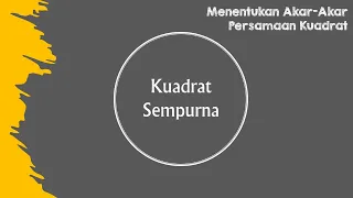 Matematika Kelas 9 : Persamaan Kuadrat (part 3 : Kuadrat Sempurna)