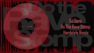 DJ Dero - Do The Rave Stomp (DJ Cmx Hardstyle Remix)