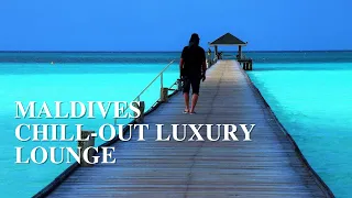Maldives Chill Out Lounge/Maldives Relaxing Chill-Out Luxury Lounge