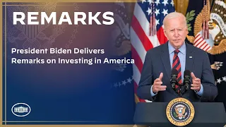 President Biden Delivers Remarks on Investing in America