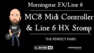 Line 6 HX STOMP & Morningstar MC8 Midi Controller | THE PERFECT PAIR!