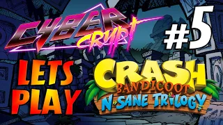 The Cyber Crypt Lets Play - Crash Bandicoot N.Sane Trilogy Episode 5