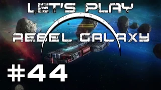 Let's Play Rebel Galaxy (part 44 - Dreadnought Attack [blind])
