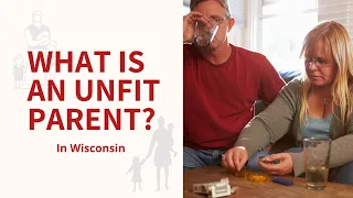 What is an Unfit Parent? Unfit Parents and Custody