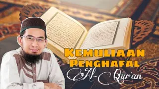 Kemuliaan Penghafal Al-Qur’an - Ustadz Adi Hidayat