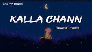 Kalla chann [slowed+reverb] - Sharry maan #sharrymaan