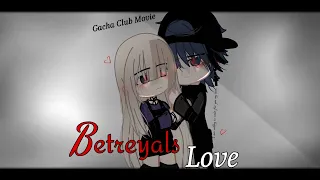 Betrayals Love |•| Gacha Club Movie/ Gacha Club Mini Movie |•||•|  read desc