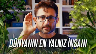 Dünyanın en yalnız insanı kim?