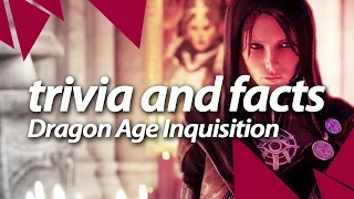 Dragon Age Inquisition  - Facts, Trivia and Secrets