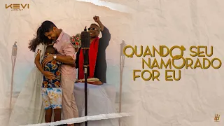 Kevi Jonny - Quando Seu Namorado For Eu (Videoclipe Oficial)