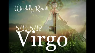 Virgo 5/12-5/18 Message: Finding the Magic Key | If You Had Just One Wish | Losses Convert To Gains