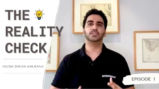 Episode 1 - Startup Essentials You Must Know About - The Reality Check with Ayush Diwan Khurana