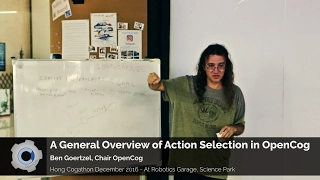 A General Overview of Action Selection in OpenCog - Ben Goertzel