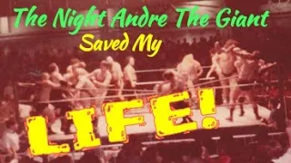 #150 The Night Andre The Giant Saved My Life!