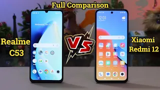 Realme C53 VS Xiaomi Redmi 12 Full Comparison  - Which is Better?