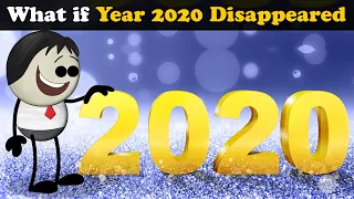 What if Year 2020 Disappeared? + more videos | #aumsum #kids #science #education #whatif