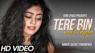 Tere Bin Nahi Lagda Full Song Sachet Parampara | Ishq Sufiyana @TuneLyrico