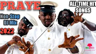 PRAYE Best All-Time Hit Songs & Features Mix by DJ Mixtree - MixTrees