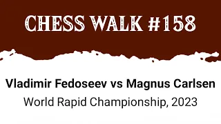 Masterful Strategic! Vladimir Fedoseev vs Magnus Carlsen • World Rapid Championship, 2023