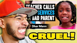 Teacher CALLS Child Services On BAD PARENT (Dhar Mann) | Reaction!