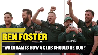 "WREXHAM IS HOW A CLUB SHOULD BE RUN!" ✅ Ben Foster REVEALS why he signed a contract extension!