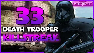 Star Wars Battlefront 2 | Death Trooper 33 Killstreak (Galactic Assault)