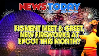 Figment Meet & Greet, New EPCOT Fireworks Show Debut Soon, More Disney vs. DeSantis Drama